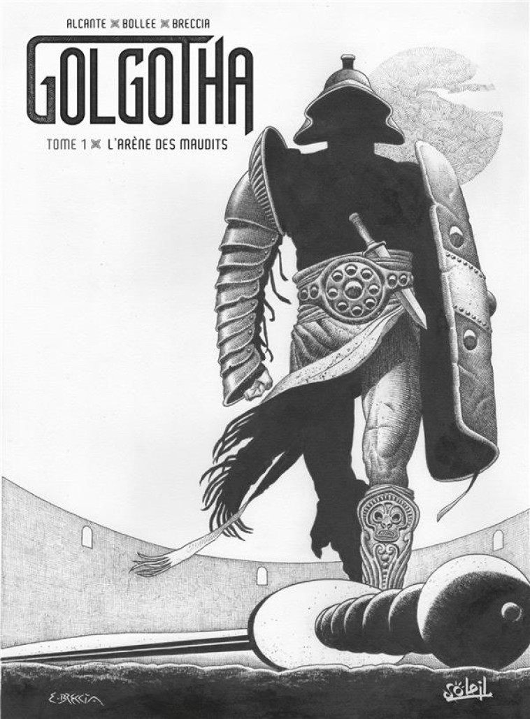 GOLGOTHA T01 - EDITION NB - ALCANTE/BOLLEE - Soleil Productions