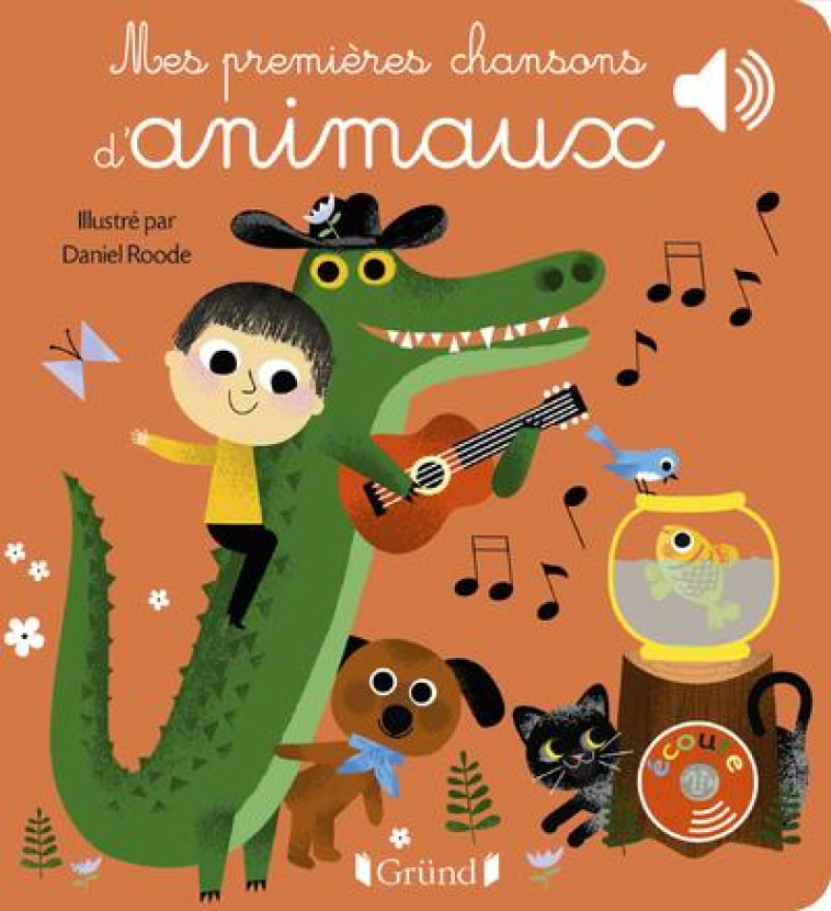 MES PREMIERES CHANSONS D'ANIMAUX - ROODE DANIEL - GRUND