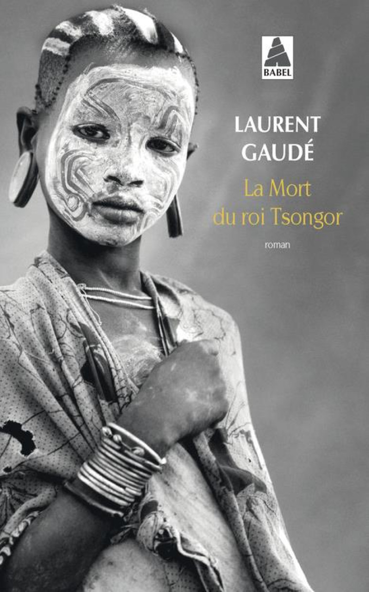 LA MORT DU ROI TSONGOR (NE) BABEL N 667 - GAUDE LAURENT - Actes Sud