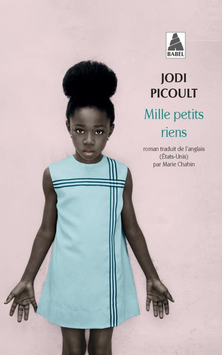 MILLE PETITS RIENS (BABEL) - PICOULT JODI - ACTES SUD