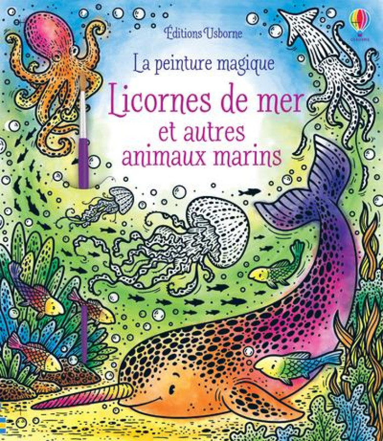 LICORNES DE MER ET AUTRES ANIMAUX MARINS - LA PEINTURE MAGIQUE - JARZABEK ELA - NC