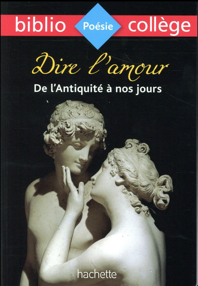 DIRE L'AMOUR DE L'ANTIQUITE A NOS JOURS - LAMBERT FREDERIQUE - Hachette Education