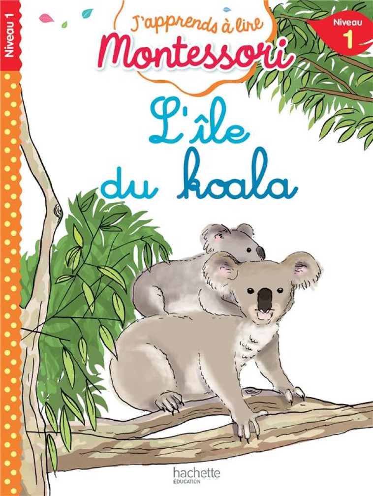 L'ILE DU KOALA CP NIVEAU 1 - JOUENNE/DOUMONT - HACHETTE