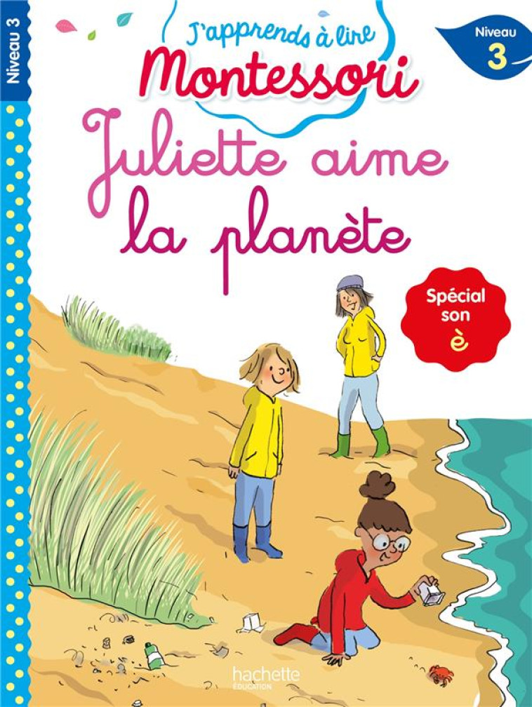 JULIETTE AIME LA PLANETE CP NIVEAU 3 - LEROY-JOUENNE C. - HACHETTE