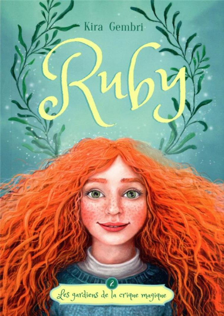 RUBY T02 LES GARDIENS DE LA CRIQUE MAGIQUE - GEMBRI KIRA - HACHETTE