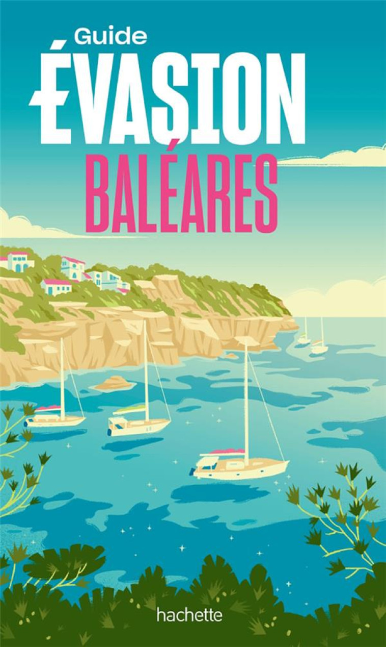 BALEARES GUIDE EVASION - XXX - HACHETTE