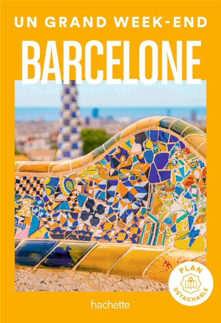 BARCELONE GUIDE UN GRAND WEEK-END - XXX - HACHETTE