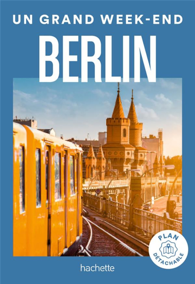 BERLIN GUIDE UN GRAND WEEK-END - XXX - HACHETTE