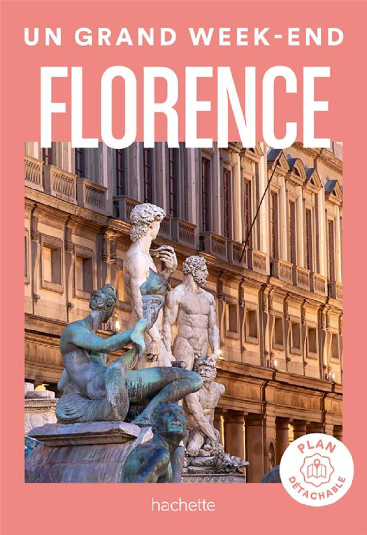 FLORENCE. UN GRAND WEEK-END - XXX - HACHETTE