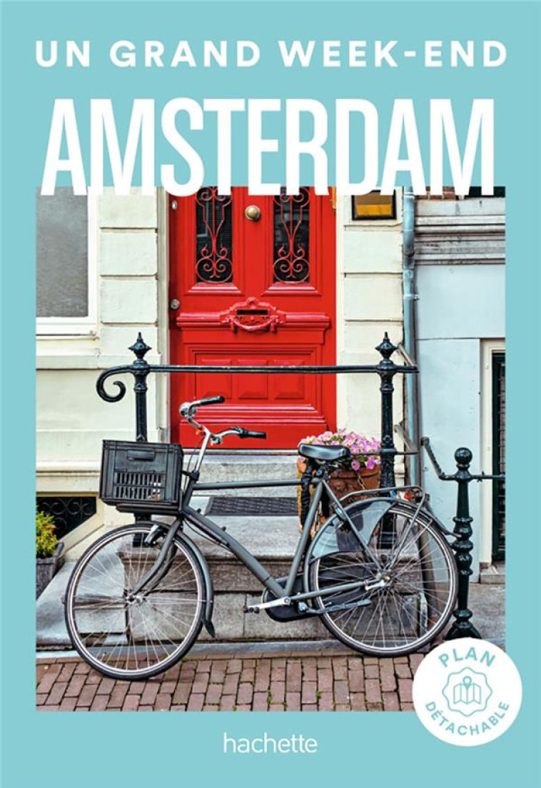 AMSTERDAM UN GRAND WEEK-END - XXX - HACHETTE