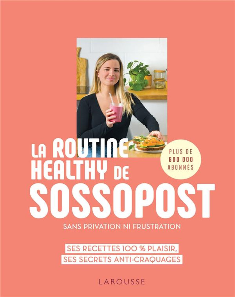 LA ROUTINE HEALTHY DE SOSSOPOST - SOSSOPOST/LEVESQUE - LAROUSSE