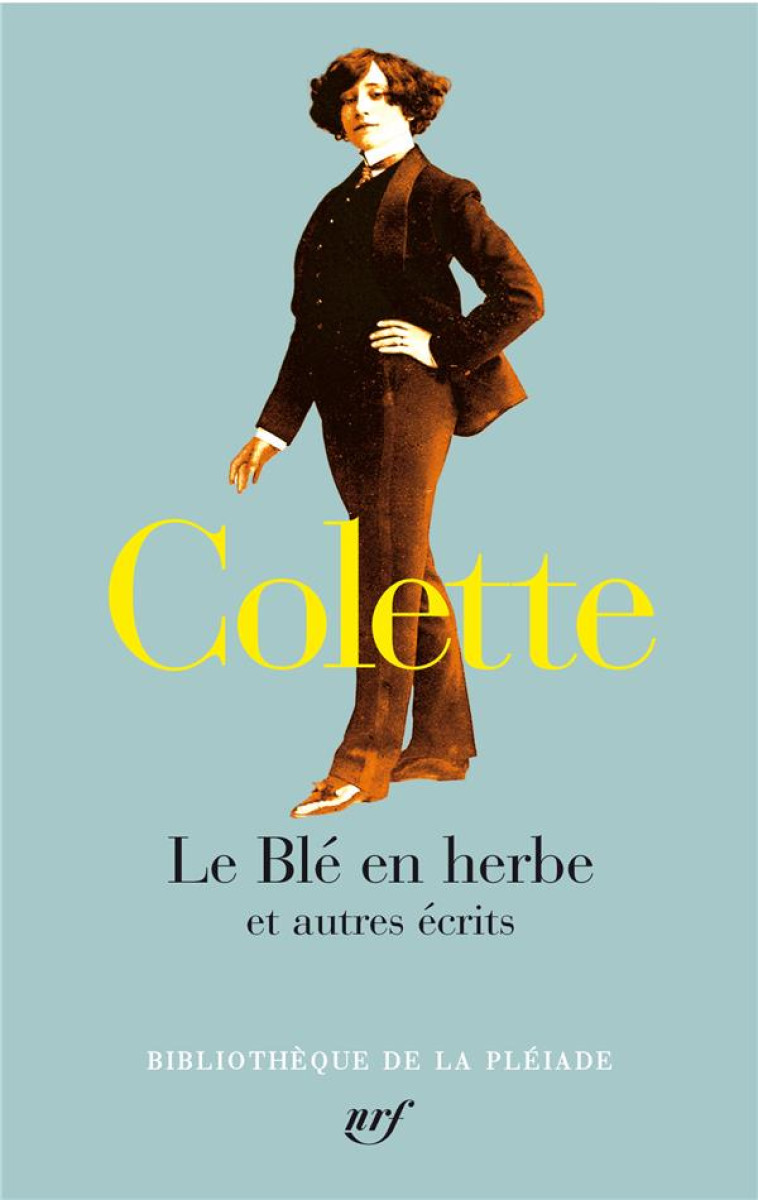 LE BLE EN HERBE ET AUTRES ECRITS - COLETTE - GALLIMARD