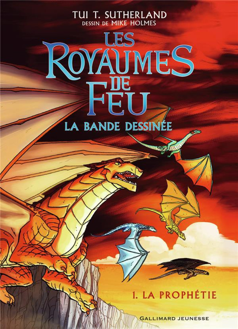 LES ROYAUMES DE FEU, 1 - LA PROPHETIE - SUTHERLAND/HOLMES - GALLIMARD