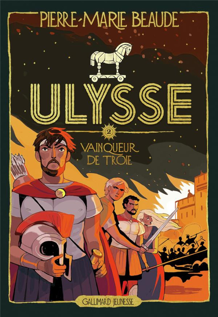 ULYSSE T02 VAINQUEUR DE TROIE - BEAUDE PIERRE-MARIE - GALLIMARD