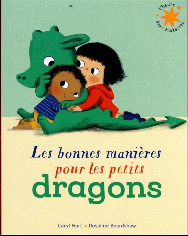 LES BONNES MANIERES POUR LES PETITS DRAGONS - CARYL HART - GALLIMARD