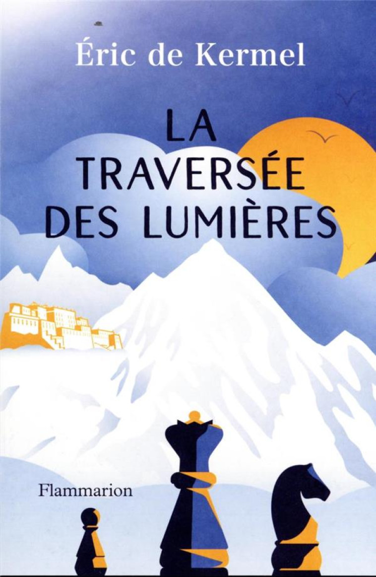 LA TRAVERSEE DES LUMIERES - ERIC DE KERMEL - FLAMMARION