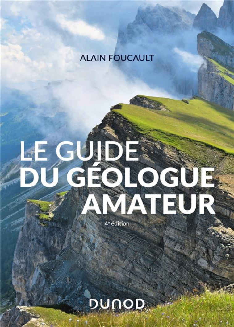 LE GUIDE DU GEOLOGUE AMATEUR - NOUVELLE EDITION - FOUCAULT ALAIN - DUNOD