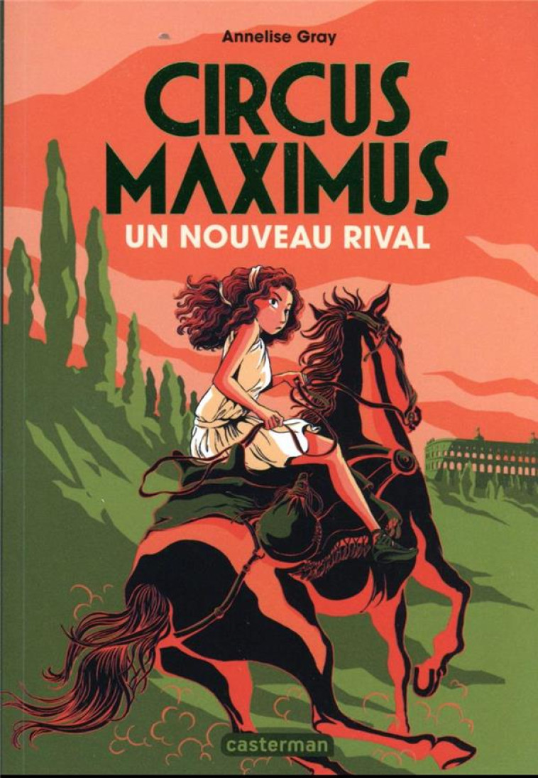 CIRCUS MAXIMUS T02 UN NOUVEAU RIVAL - GRAY ANNELISE - CASTERMAN