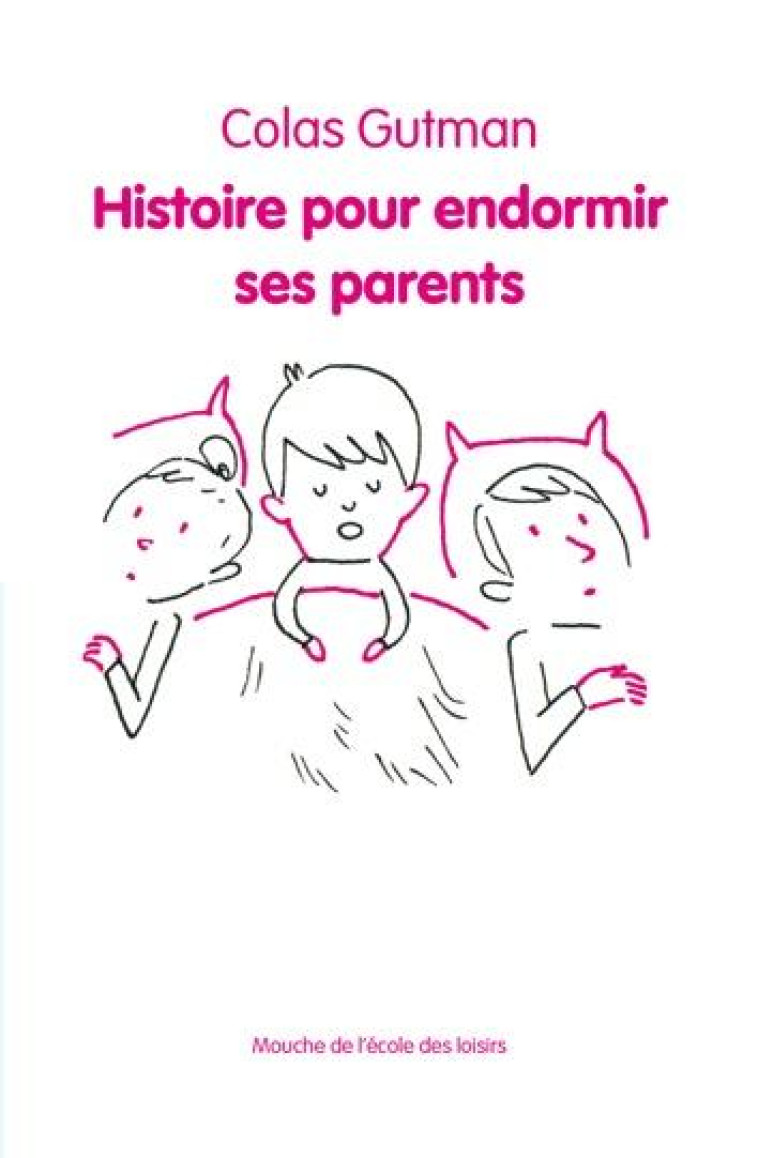 HISTOIRE POUR ENDORMIR SES PARENTS - GUTMAN/PERRET - Ecole des loisirs