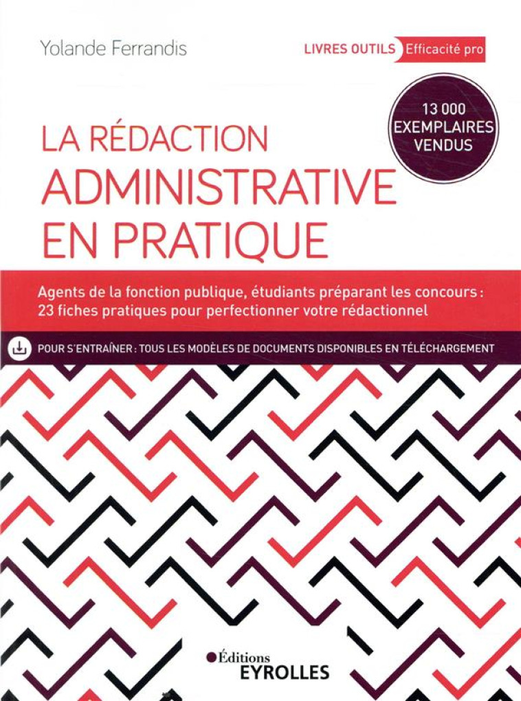 LA REDACTION ADMINISTRATIVE EN PRATIQUE - AGENTS DE LA FONCTION PUBLIQUE, ETUDIANTS PREPARANT LES CO - FERRANDIS YOLANDE - EYROLLES