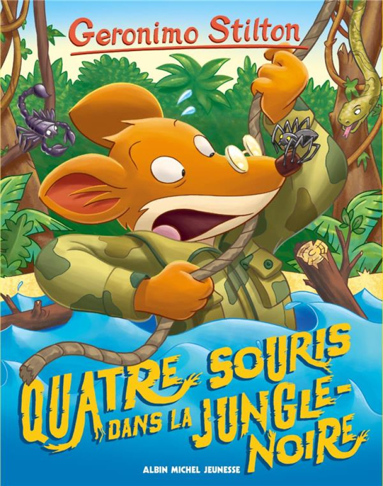 QUATRE SOURIS DANS LA JUNGLE NOIRE N  9 ( E D 2017) - STILTON GERONIMO - Albin Michel-Jeunesse