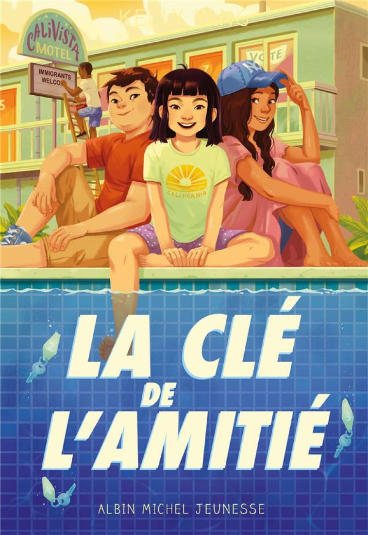 MOTEL CALIVISTA T02 LA CLE DE L'AMITIE - YANG KELLY - ALBIN MICHEL