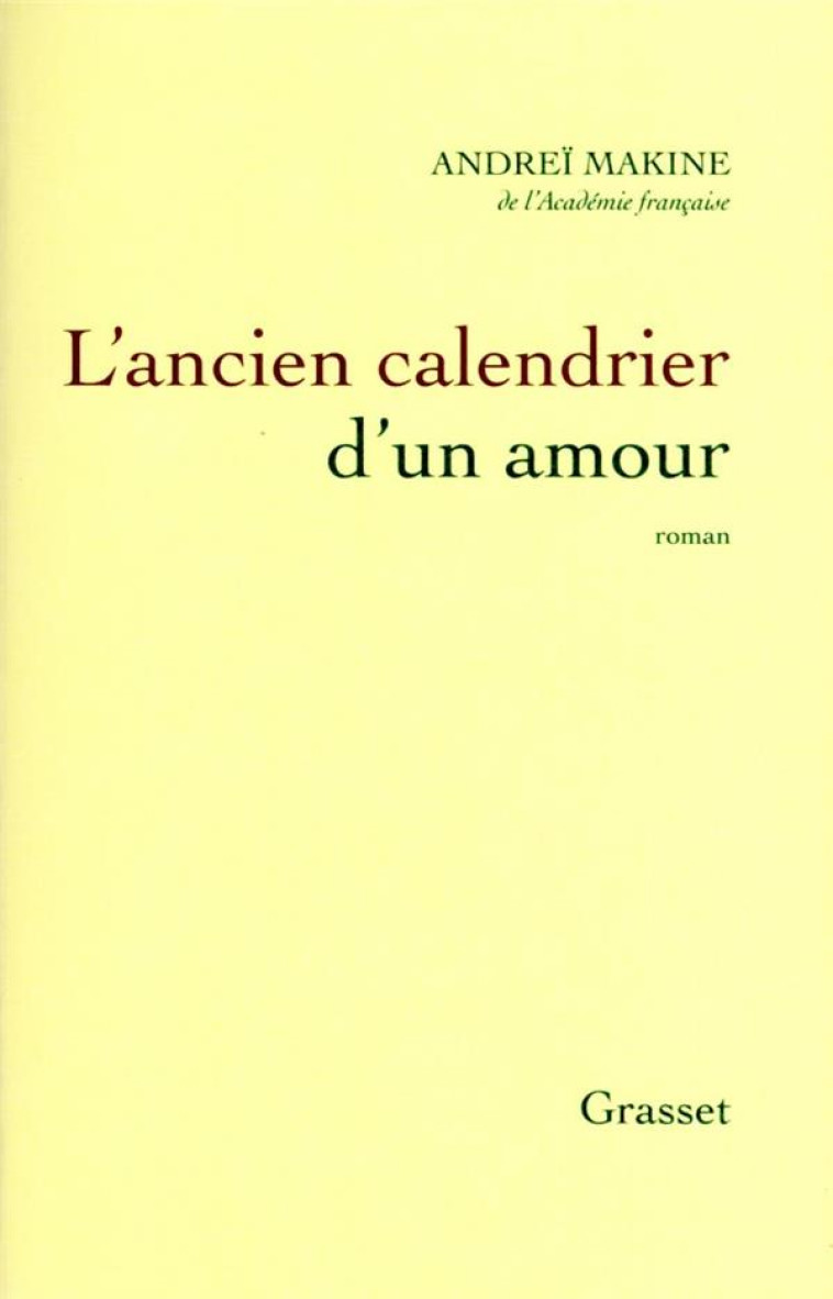 L'ANCIEN CALENDRIER D'UN AMOUR - ROMAN - MAKINE ANDREI - GRASSET