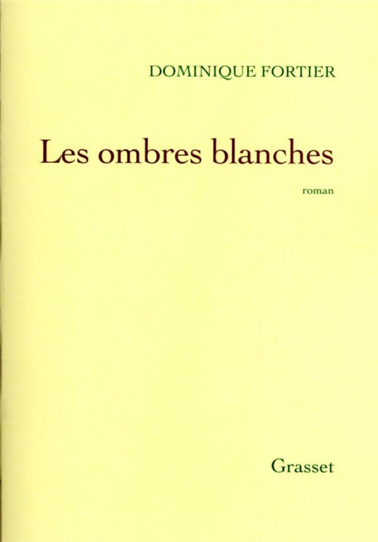 LES OMBRES BLANCHES - FORTIER DOMINIQUE - GRASSET