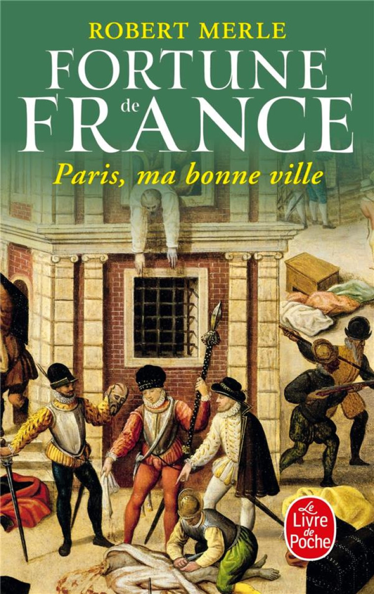 FORTUNE DE FRANCE T3 PARIS MA BONNE VILLE - MERLE ROBERT - LGF/Livre de Poche