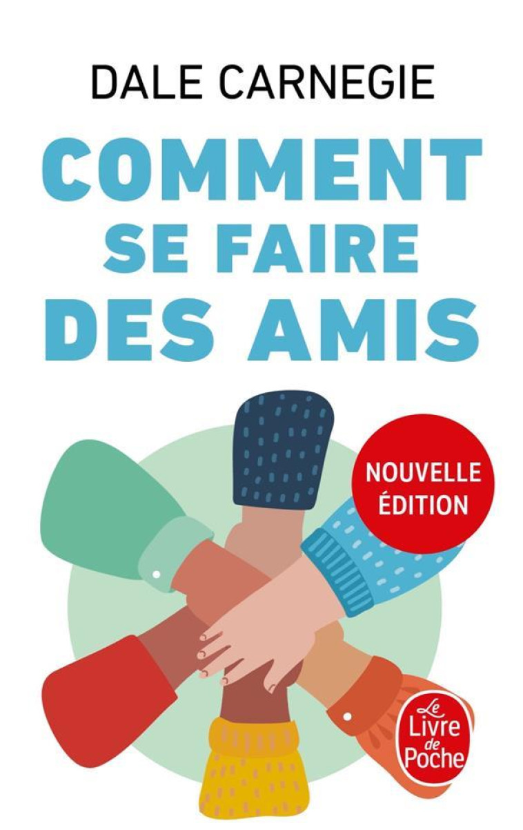 COMMENT SE FAIRE DES AMIS - CARNEGIE DALE - LGF/Livre de Poche