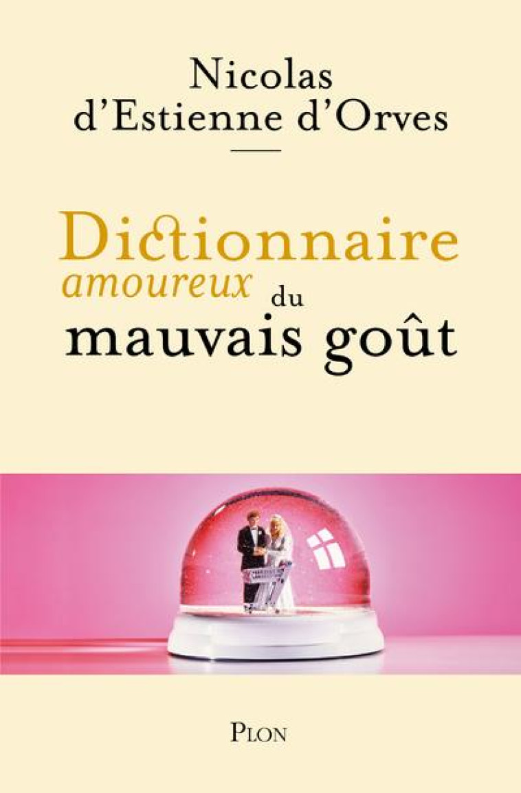 DICTIONNAIRE AMOUREUX DU MAUVAIS GOUT - ESTIENNE D'ORVES N D - PLON