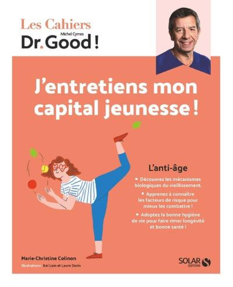 CAHIER DR GOOD ! J'ENTRETIENS MON CAPITAL JEUNESSE ! - CYMES MICHEL - SOLAR