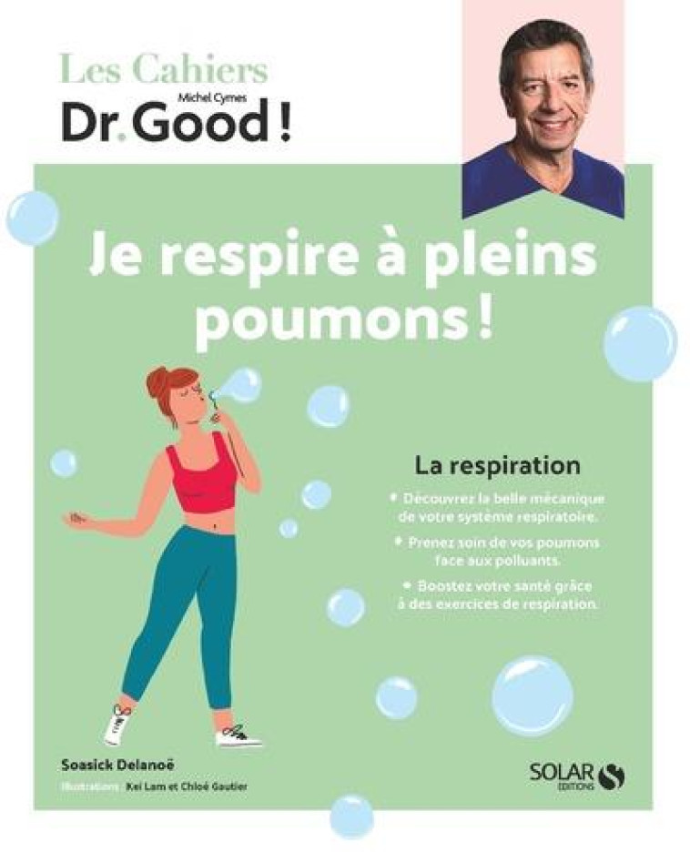 LES CAHIERS DR GOOD ! RESPIRATION - JE RESPIRE A PLEINS POUMONS - DELANOE SOASICK - SOLAR