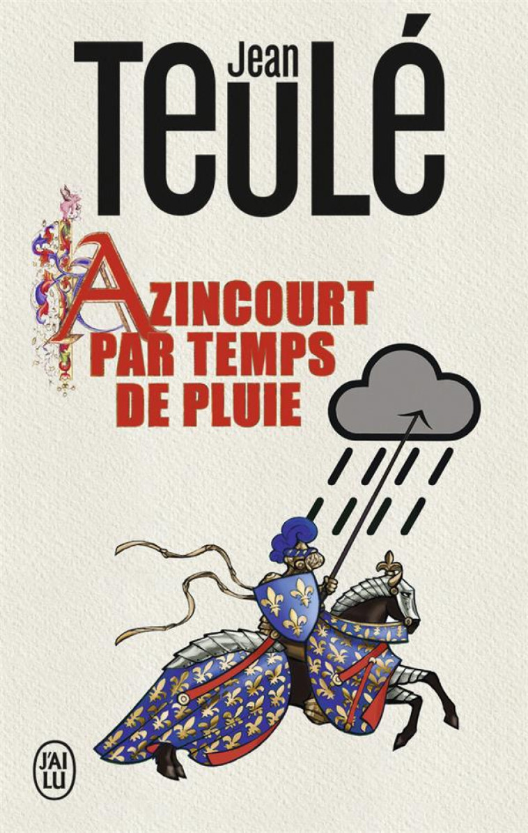 AZINCOURT PAR TEMPS DE PLUIE - JEAN TEULE - J'AI LU