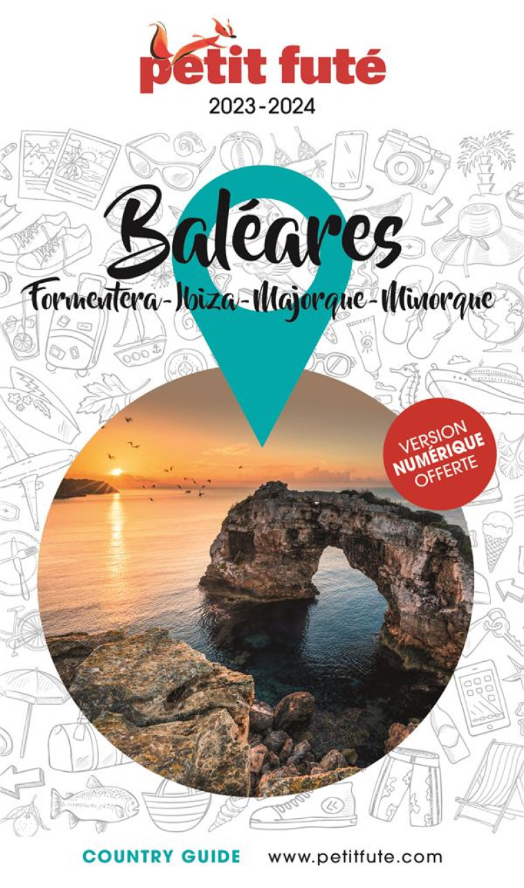 GUIDE BALEARES 2023 PETIT FUTE - IBIZA - MINORQUE - MAJORQUE - FORMENTERA - AUZIAS D. / LABOURDE - PETIT FUTE