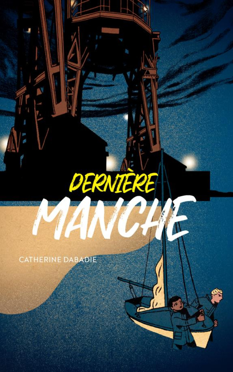 DERNIERE MANCHE - DABADIE CATHERINE - ACTES SUD