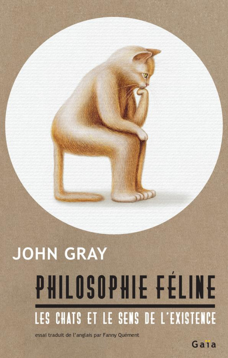 PHILOSOPHIE FELINE - LES CHATS ET LE SENS DE L'EXISTENCE - GRAY JOHN - ACTES SUD