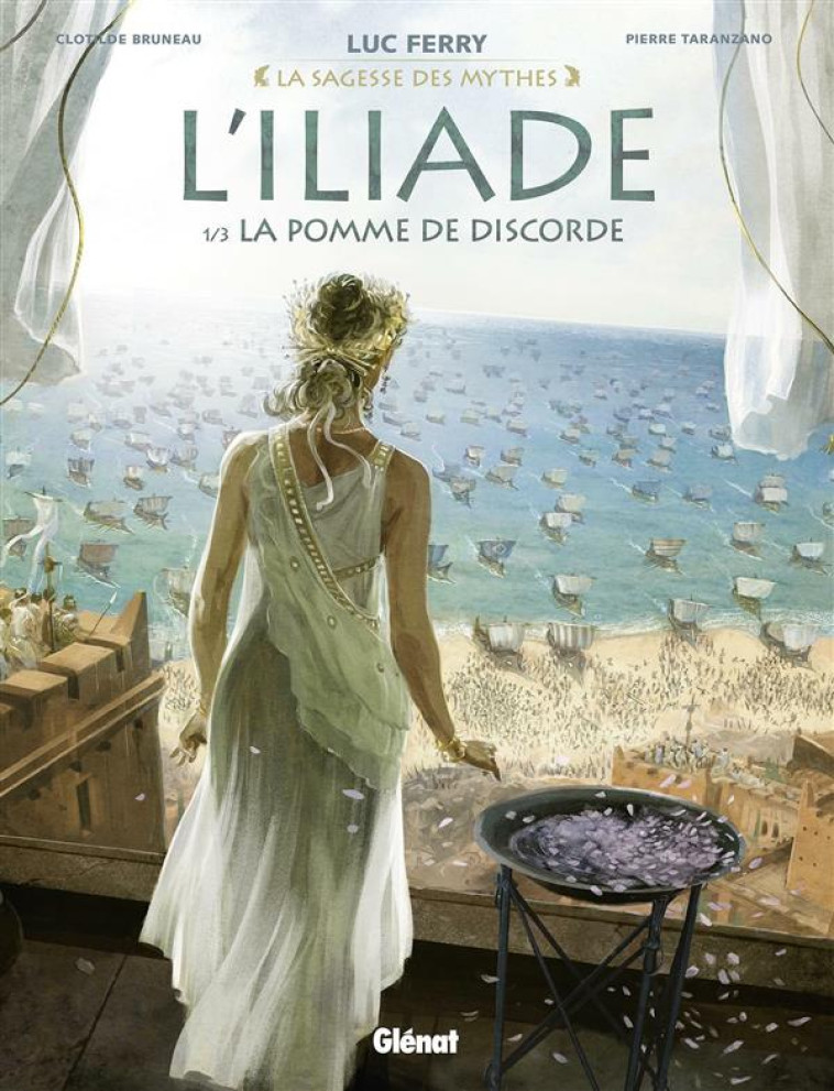 L'ILIADE - TOME 01 - BRUNEAU/TARANZANO - Glénat