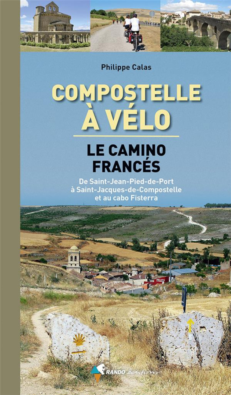 COMPOSTELLE A VELO LE CAMINO FRANCES - CALAS PHILIPPE - GLENAT