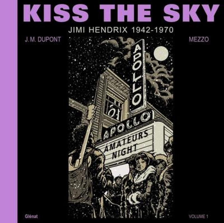 EXP - T01 - KISS THE SKY - VOLUME 1 - JIMI HENDRIX 1942-1970 - DUPONT/MEZZO - GLENAT