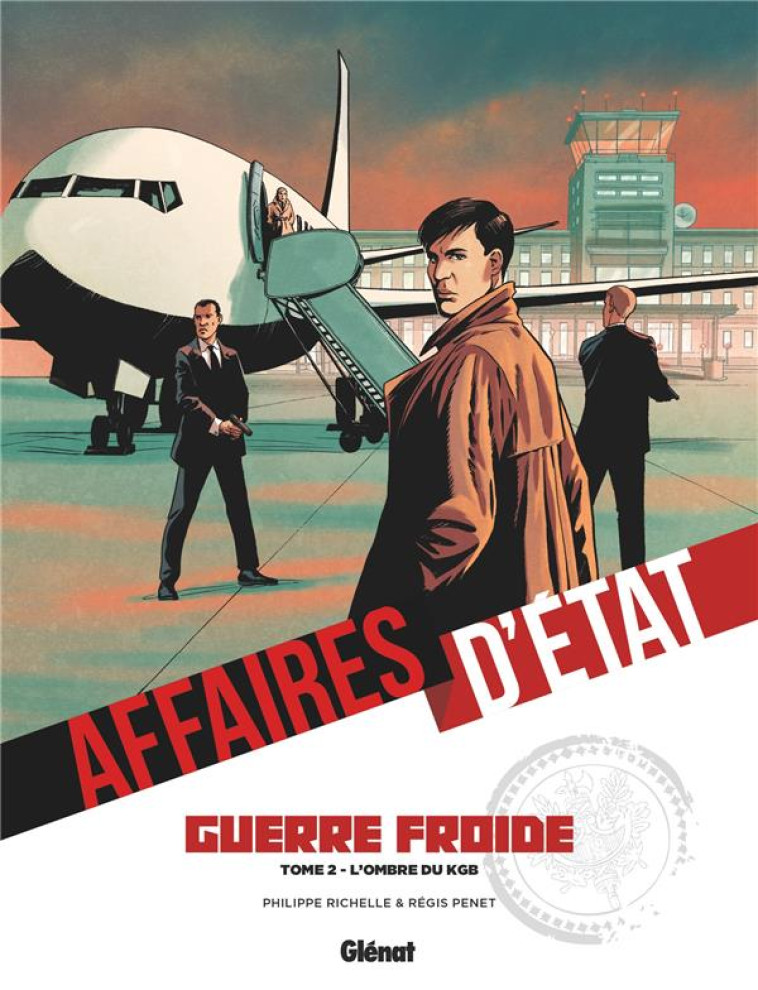 AFFAIRES D'ETAT - GUERRE FROIDE - T02 - L'OMBRE DU KGB - RICHELLE/PENET - GLENAT