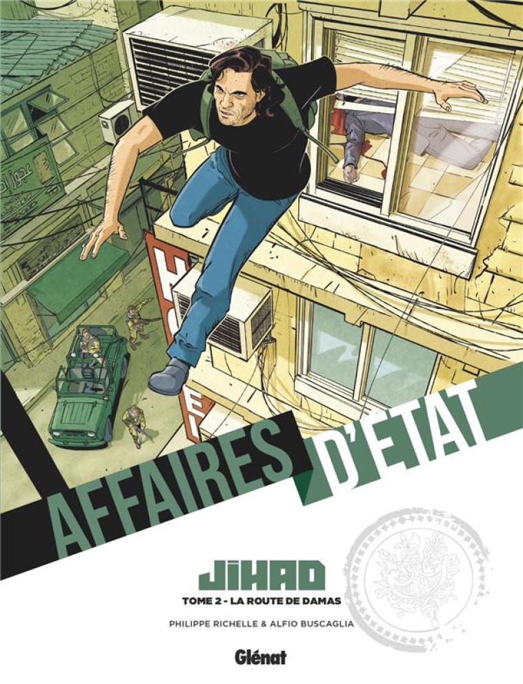 AFFAIRES D'ETAT - JIHAD - T02 - LA ROUTE DE DAMAS - RICHELLE/BUSCAGLIA - GLENAT