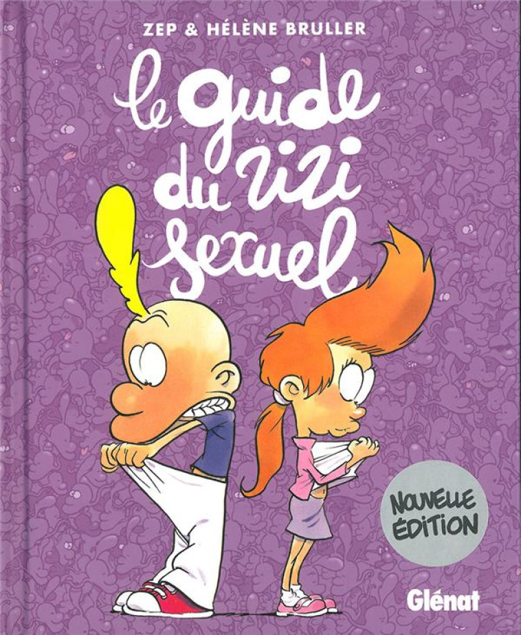 LE GUIDE DU ZIZI SEXUEL NE - BRULLER/ZEP - GLENAT