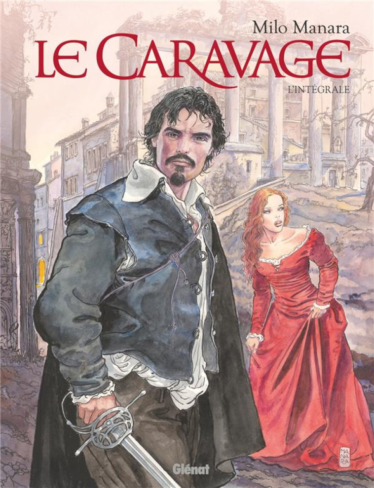 LE CARAVAGE - INTEGRALE - MANARA MILO - GLENAT