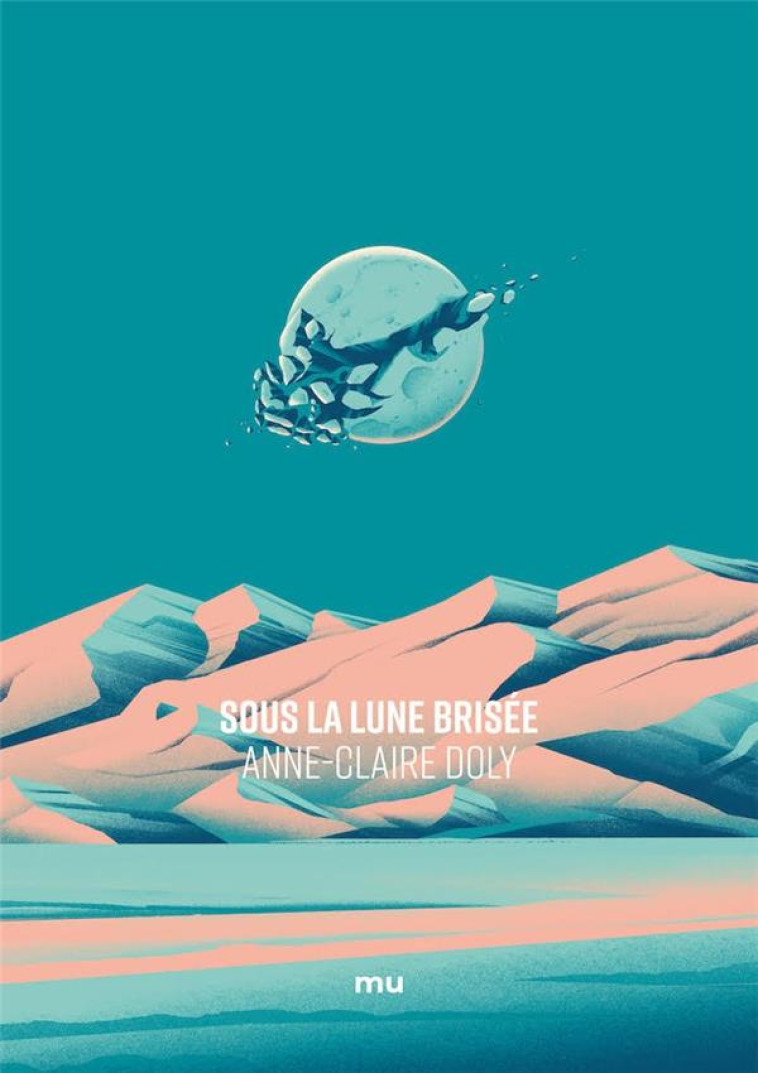 SOUS LA LUNE BRISEE - DOLY ANNE-CLAIRE - MNEMOS