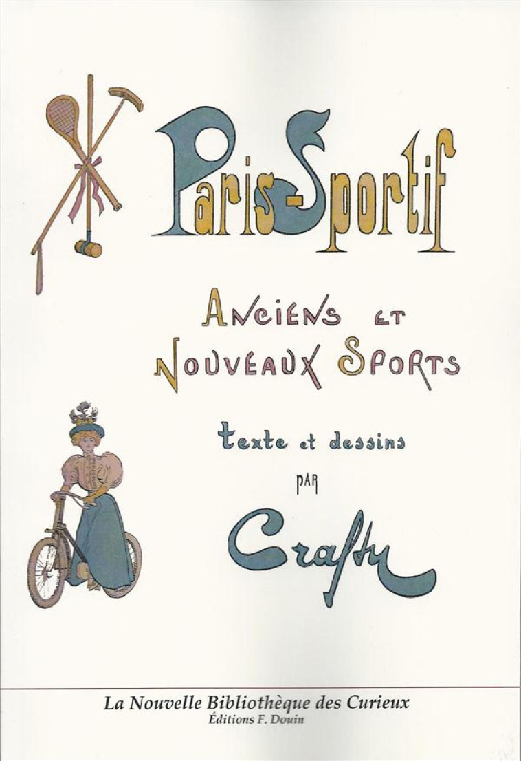 PARIS - SPORTIF. ANCIENS ET NOUVEAUX SPORTS - CRAFTY - FREDERIC DOUIN