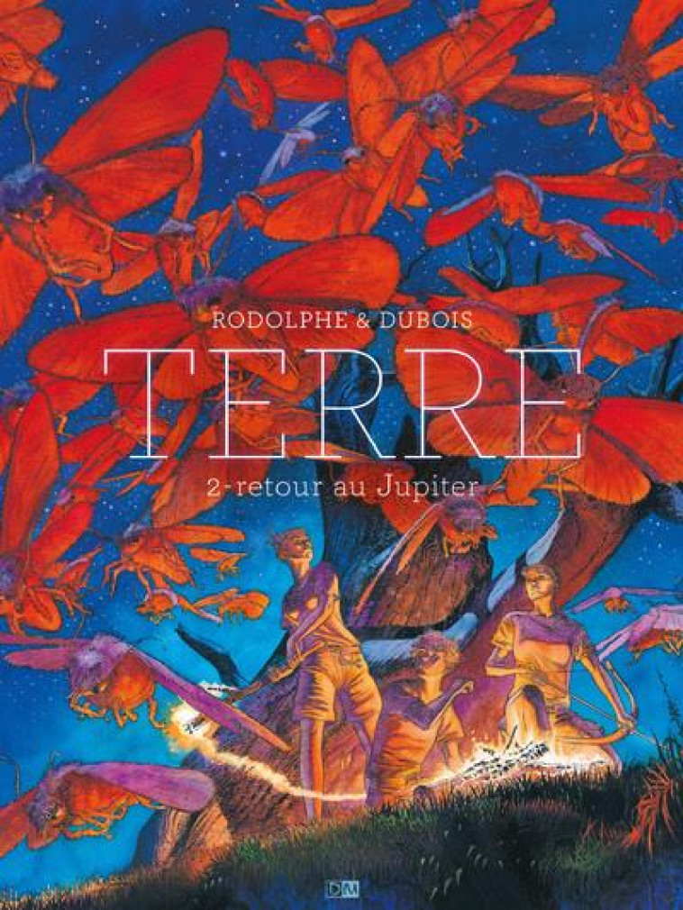 TERRE - RETOUR AU JUPITER - VOL02 - RODOLPHE/DUBOIS - DANIEL MAGHEN