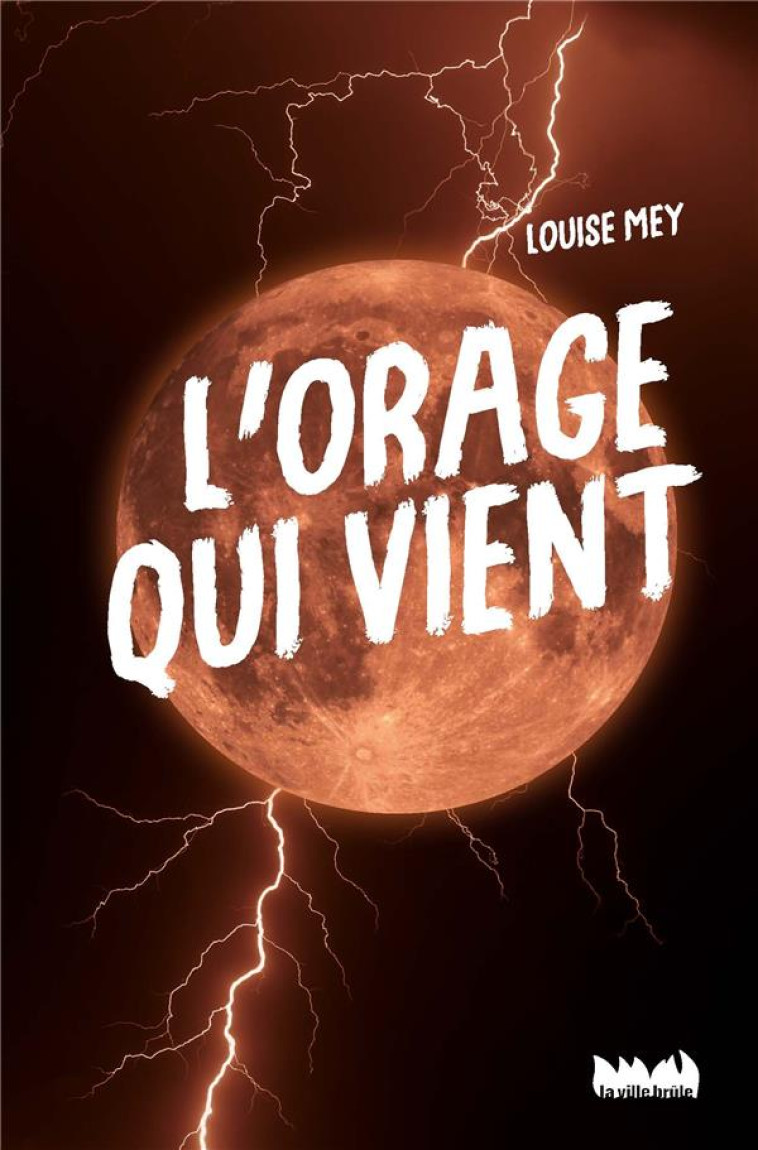 L'ORAGE QUI VIENT - MEY LOUISE - VILLE BRULE