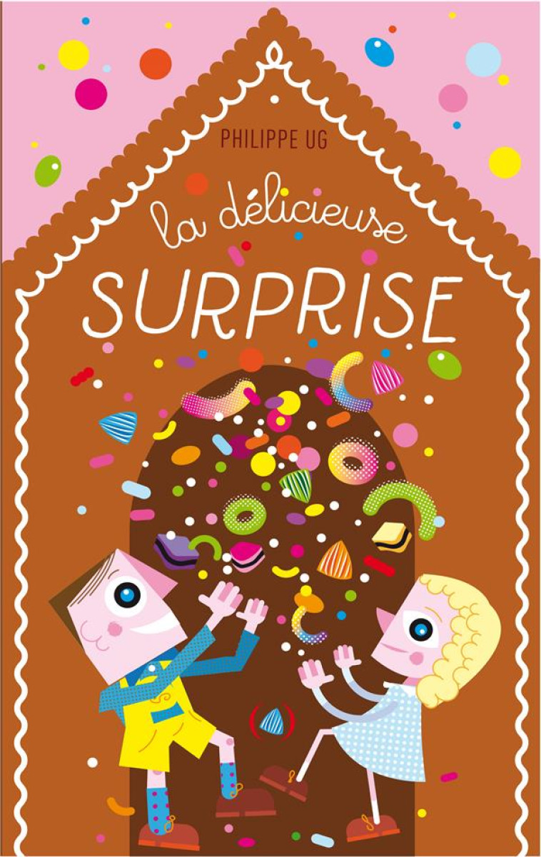 LA DELICIEUSE SURPRISE - UG PHILIPPE - GRANDES PERSONN