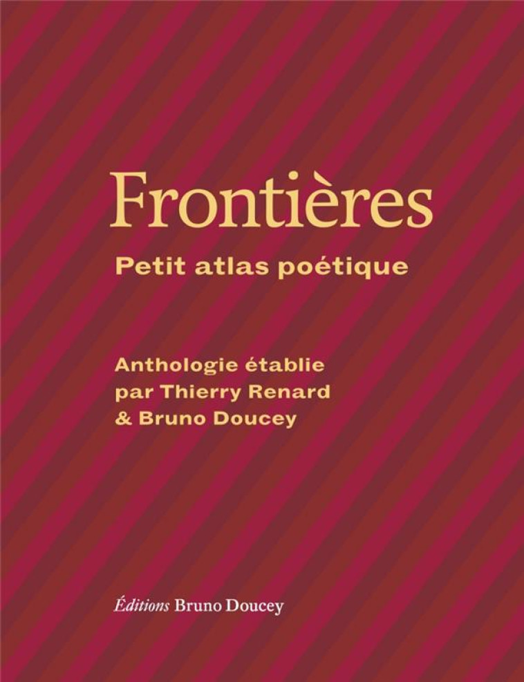 FRONTIERES - PETIT ATLAS POETIQUE - DOUCEY/RENARD - BRUNO DOUCEY